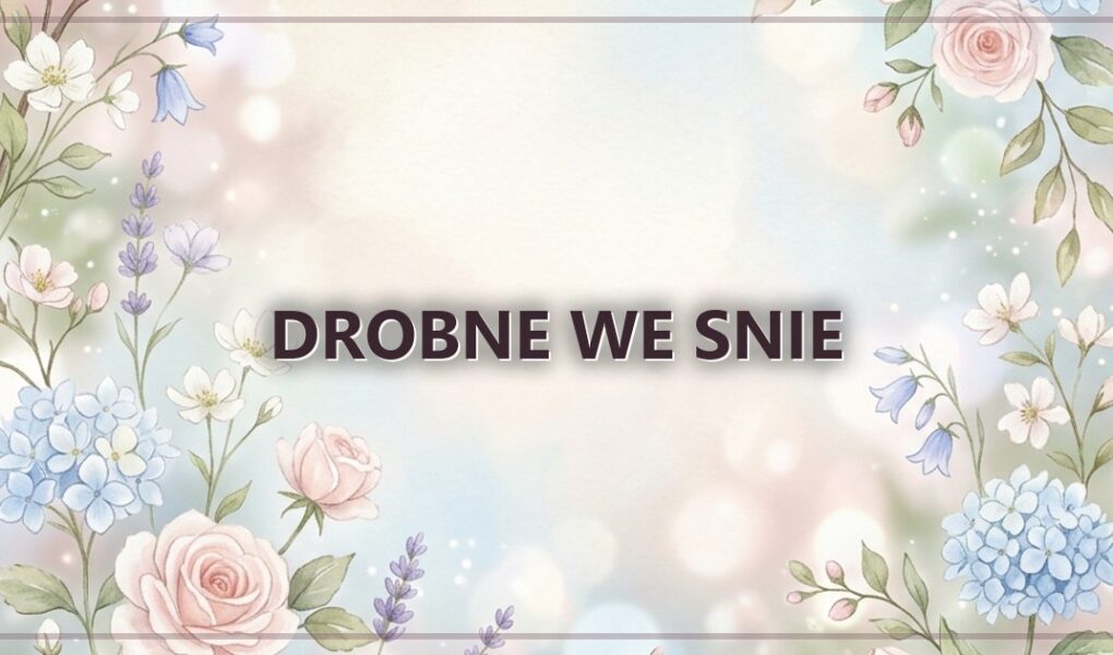 Drobne we snie – male kwoty, duzy sygnal