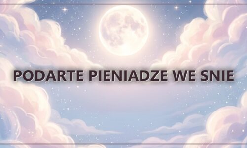Podarte pieniadze we snie