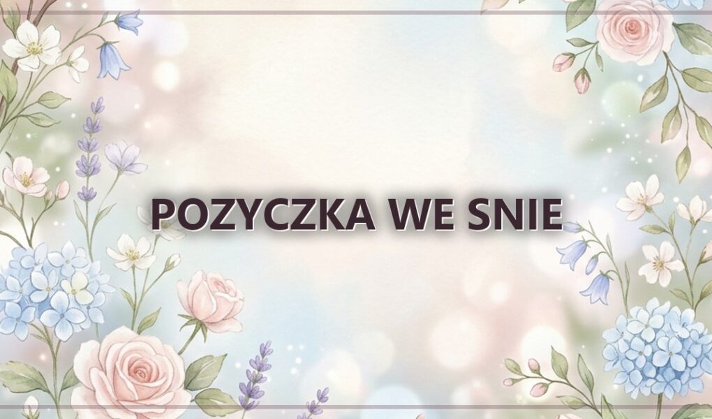Pozyczka we snie – zobowiazanie na przyszlosc