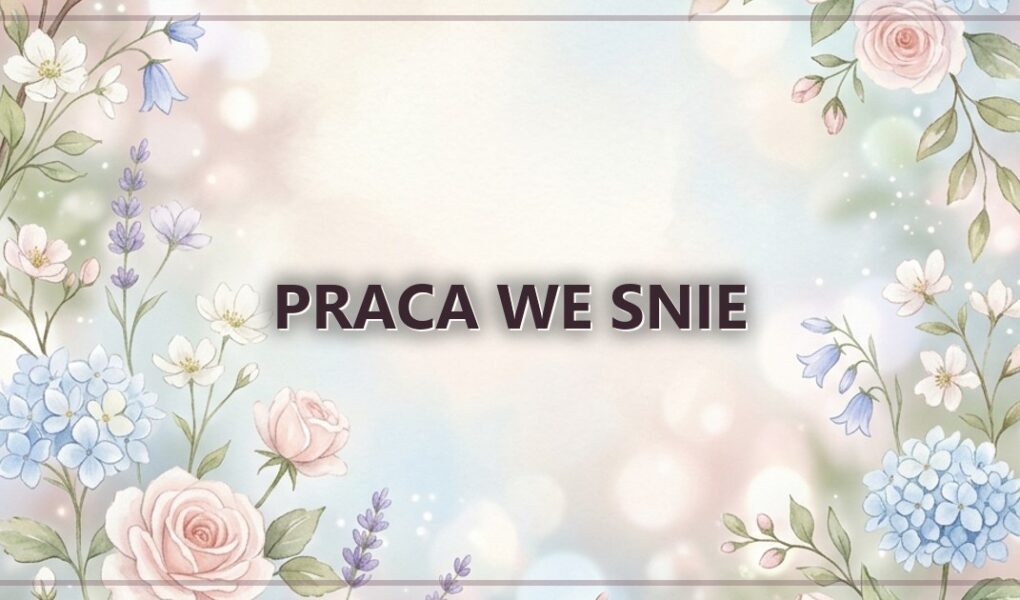 Praca we snie