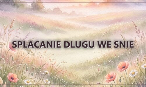 Splacanie dlugu we snie – zdejmowanie ciezaru