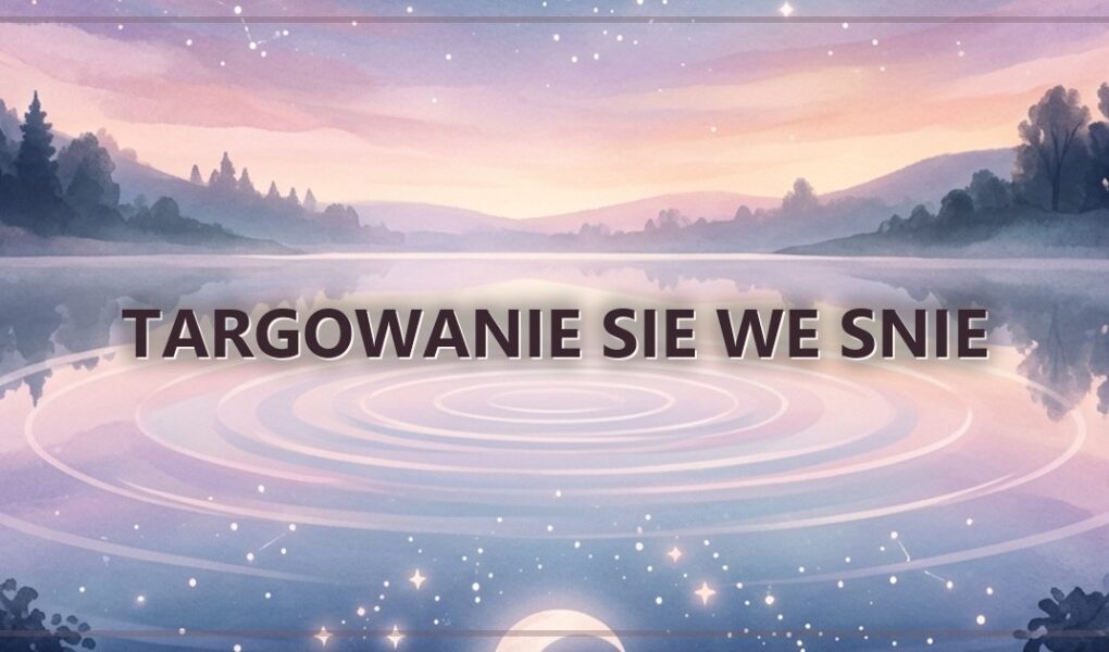 Targowanie sie we snie