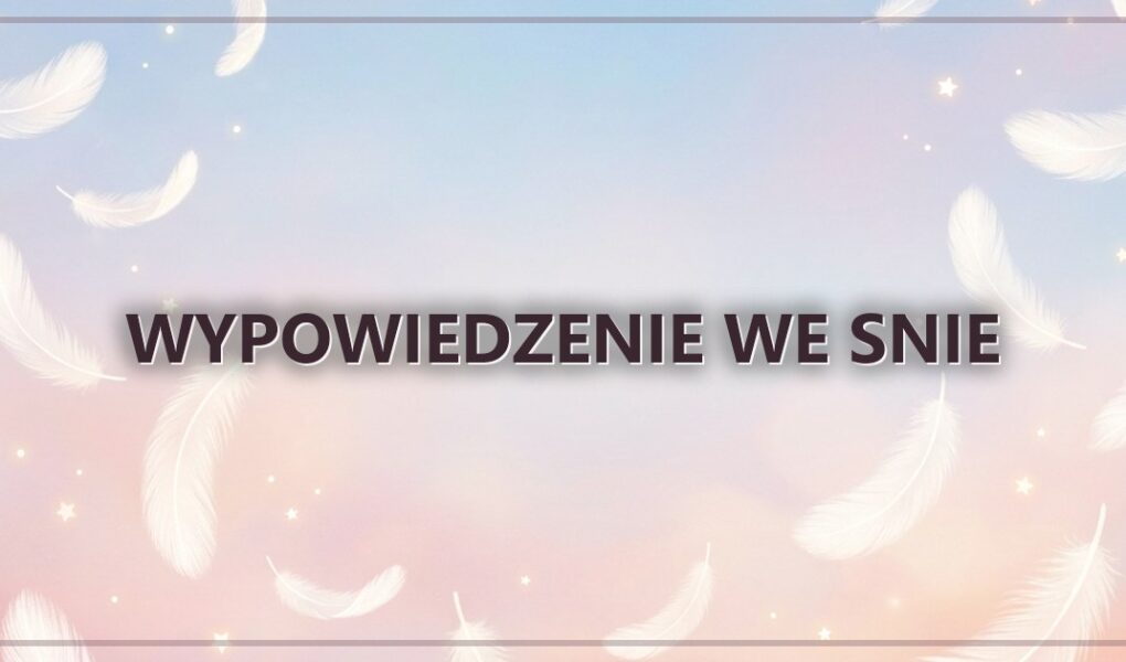 Wypowiedzenie we snie – decyzja o odejsciu